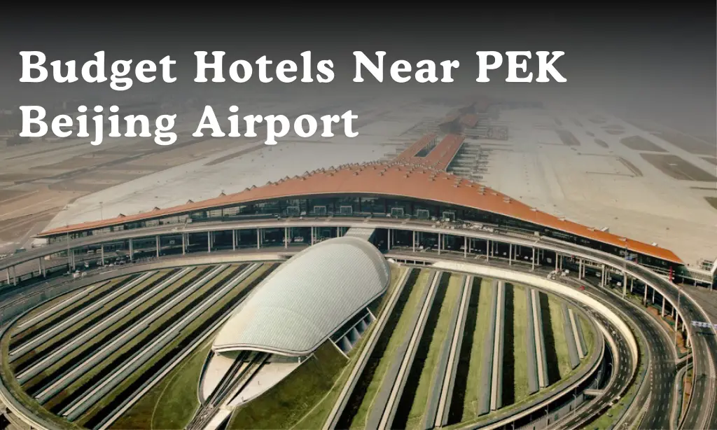 budget hotels near PEK beijing airport